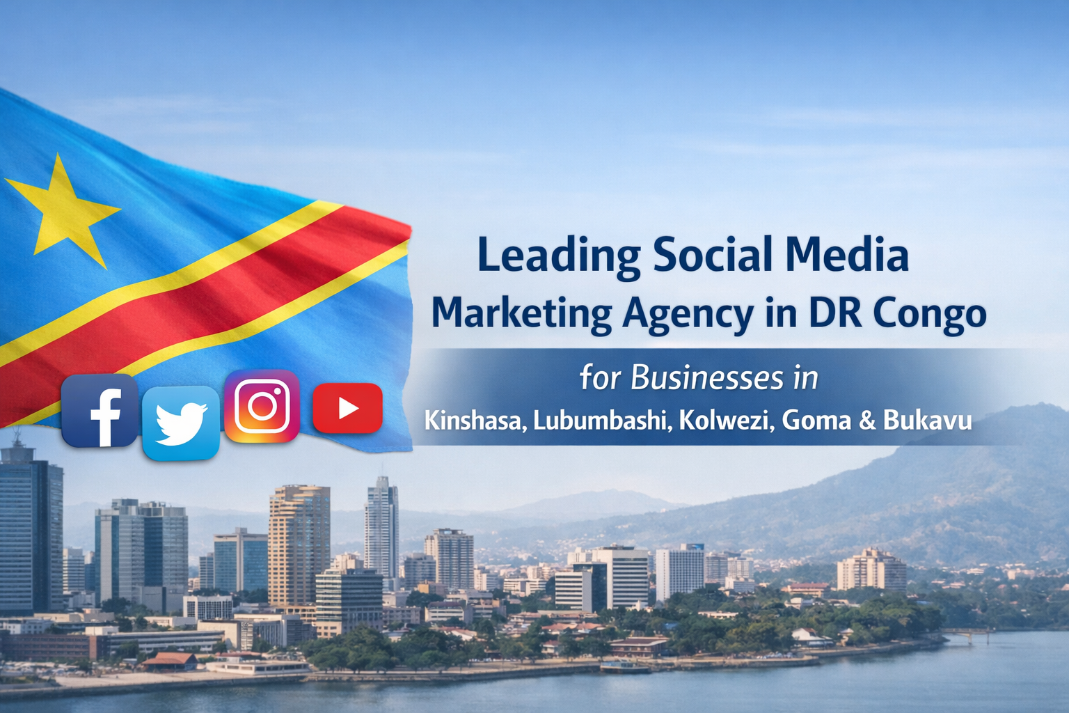 Leading Social Media Marketing Agency in DR Congo for Businesses in Kinshasa, Lubumbashi, Kolwezi, Goma & Bukavu